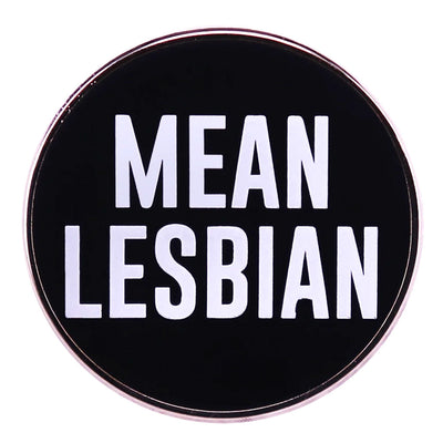 Mean Lesbian Enamel Pin