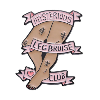 Mysterious Leg Bruise Club Metal & Enamel Pin