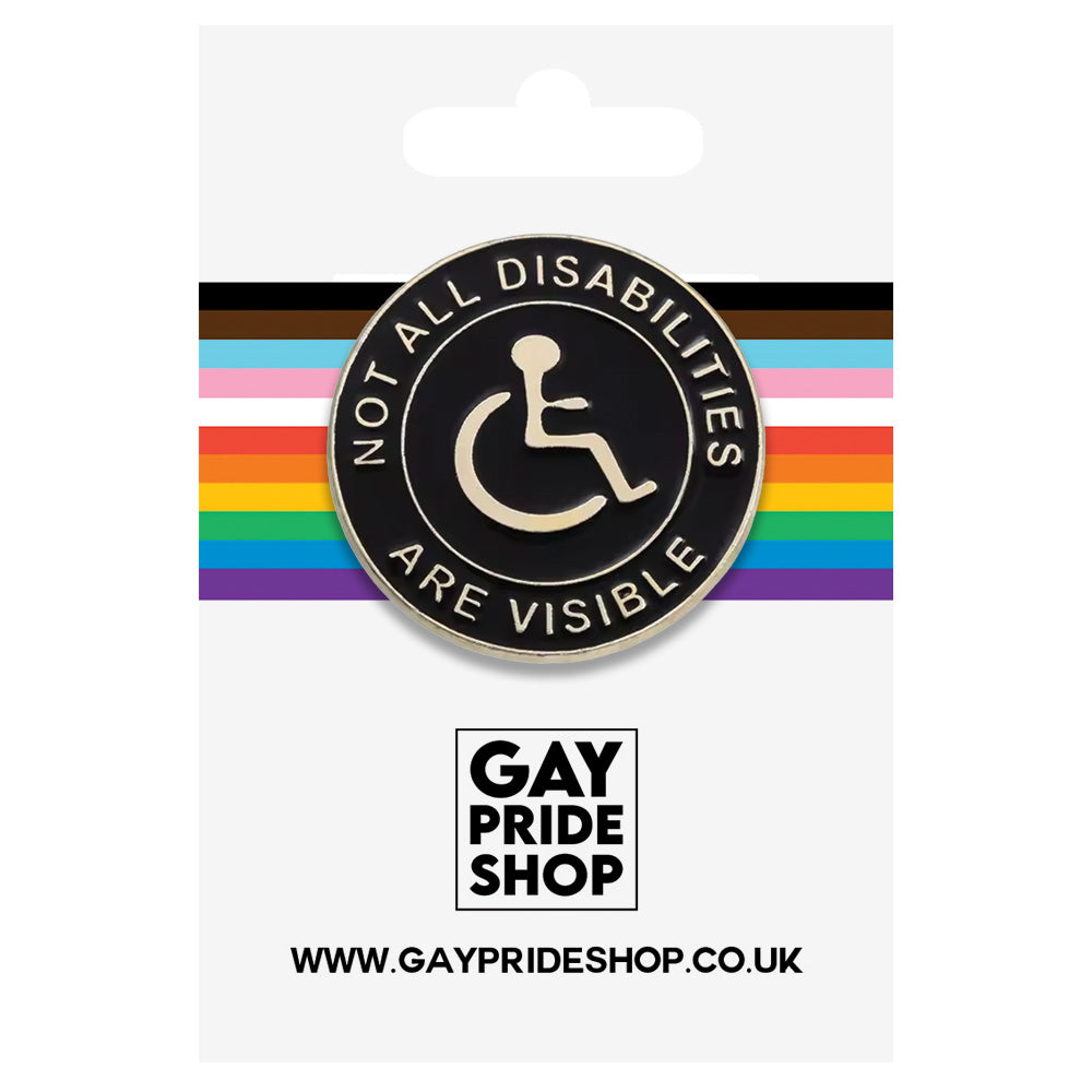 Not All Disabilities Are Visible Metal & Enamel Pin