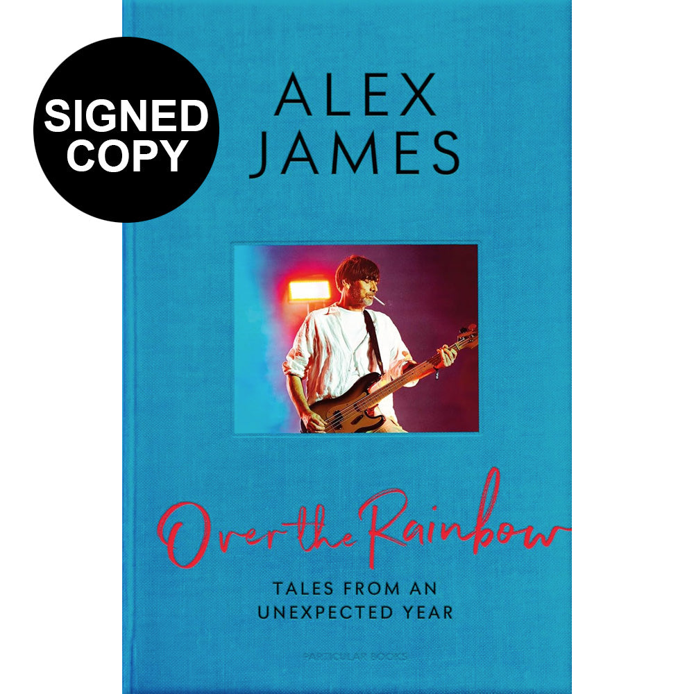 Alex James - Over the Rainbow - Tales from an Unexpected Year (Signed Copy)