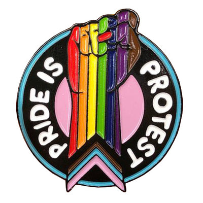 Pride Is A Protest Enamel Pin