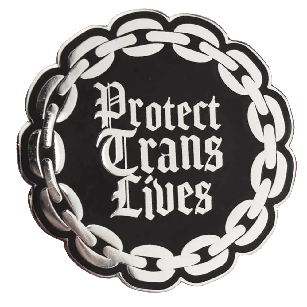 Protect Trans Lives (Gothic Chain Version) Enamel Pin