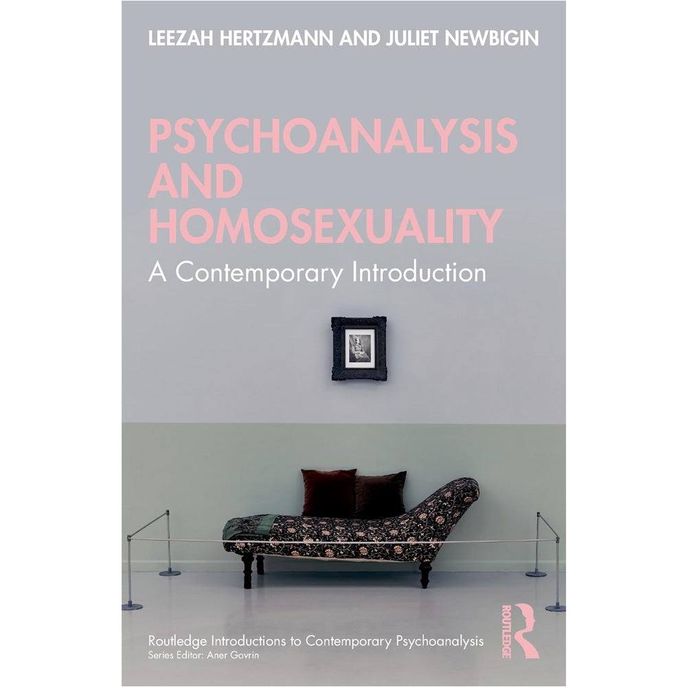 Psychoanalysis and Homosexuality - A Contemporary Introduction Book