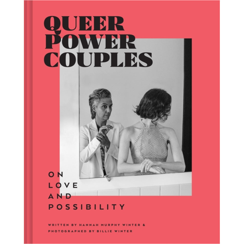 Queer Power Couples - On Love and Possibility Book