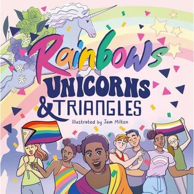 Rainbows, Unicorns, and Triangles - Queer Symbols Throughout History Book