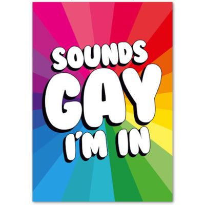 Sounds Gay I'm In - Greetings Card