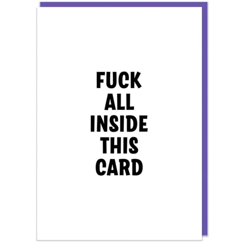 F*ck All Inside This Card - Greetings Card