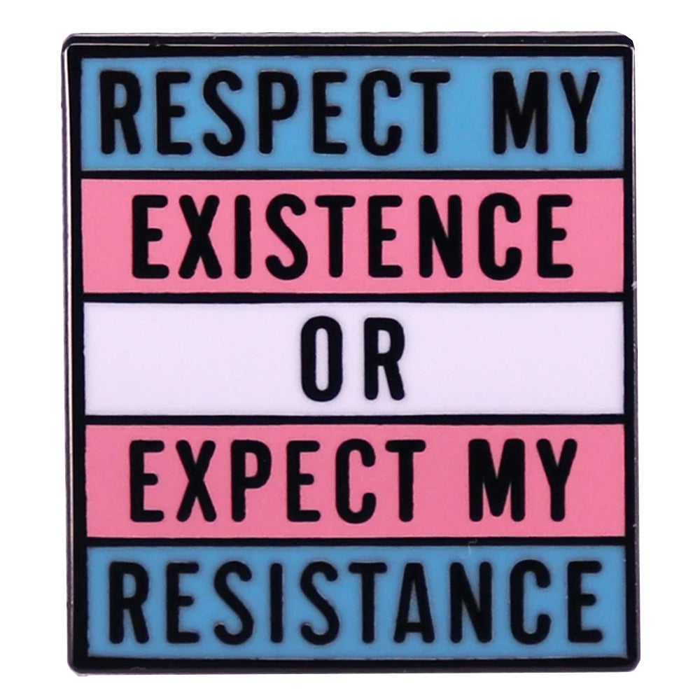 Respect My Existence Or Expect My Resistance Enamel Pin