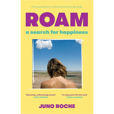 Roam - A Search for Happiness Book Juno Roche