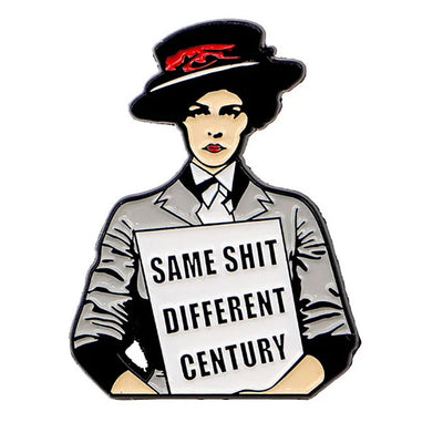 Same Sh*t Different Century Enamel Pin