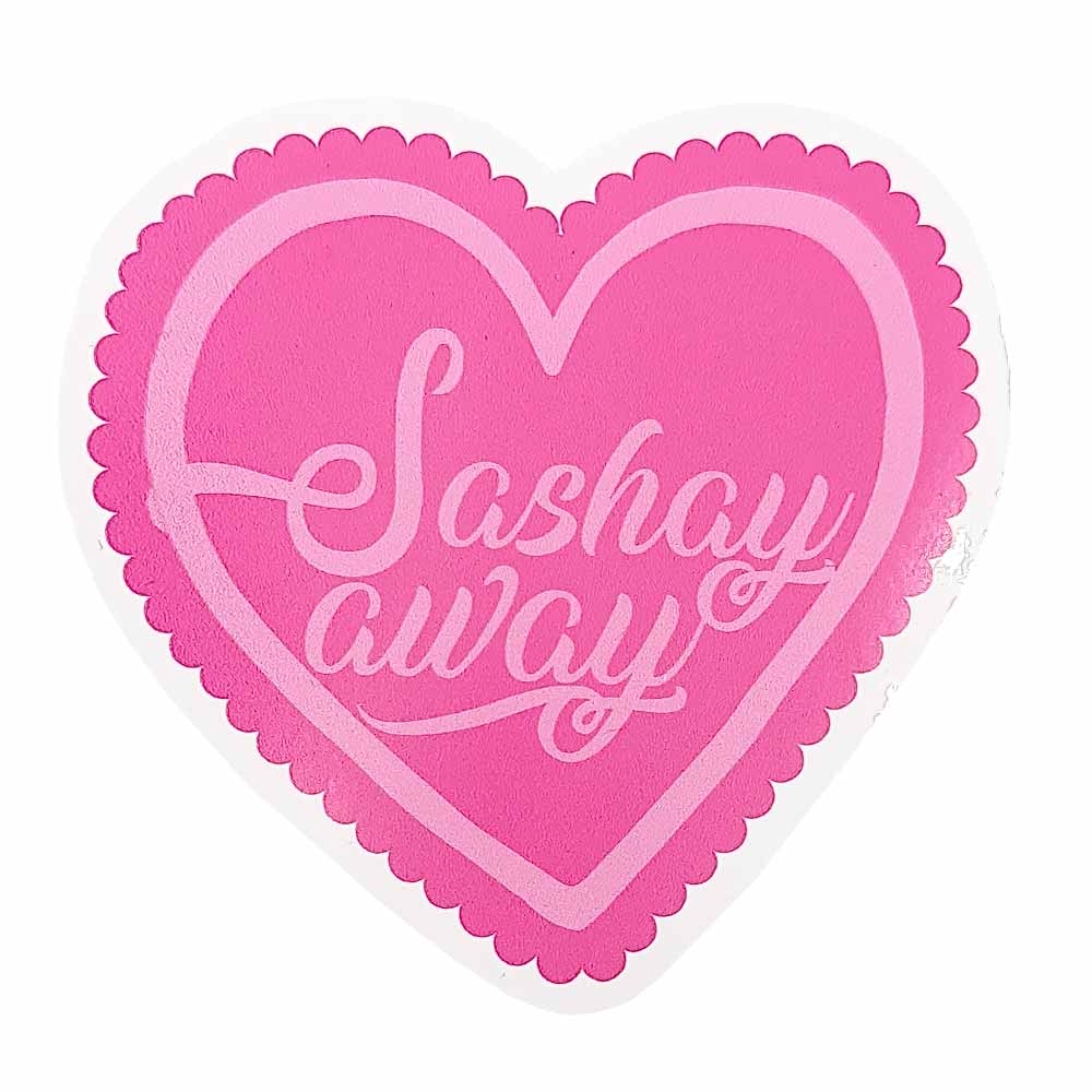 Sashay Away Vinyl Waterproof Sticker