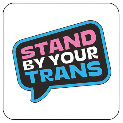 Stand By Your Trans Coaster