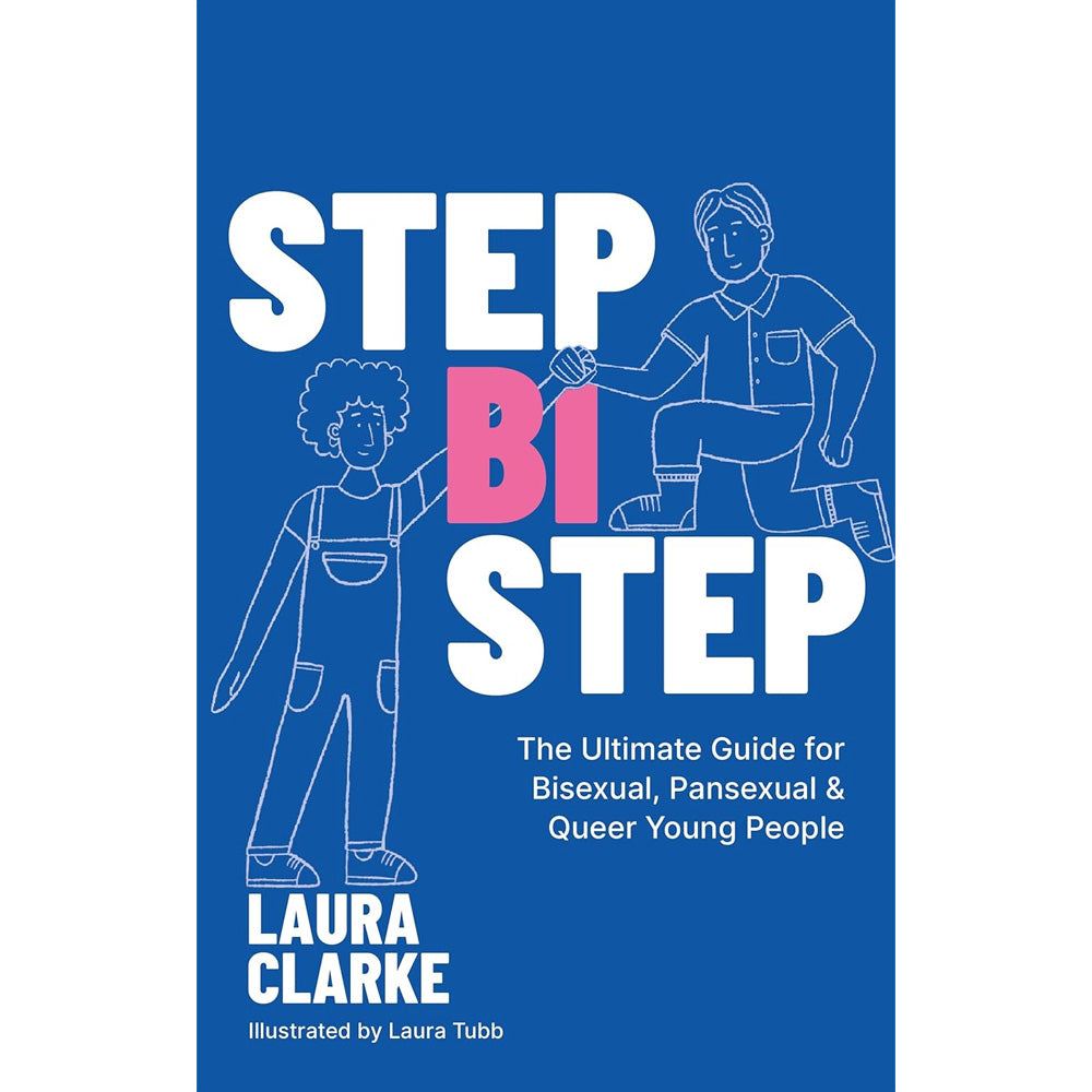 Step Bi Step - The Ultimate Guide for Bisexual, Pansexual and Queer Young People