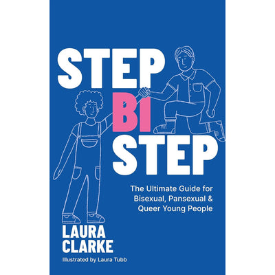 Step Bi Step - The Ultimate Guide for Bisexual, Pansexual and Queer Young People
