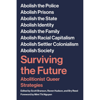 Surviving The Future - Abolitionist Queer Strategies Book Scott Hudson & Raven Hudson