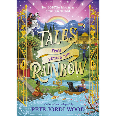 Tales From Beyond The Rainbow - Ten LGBTQ+ Fairy Tales Proudly Reclaimed Book