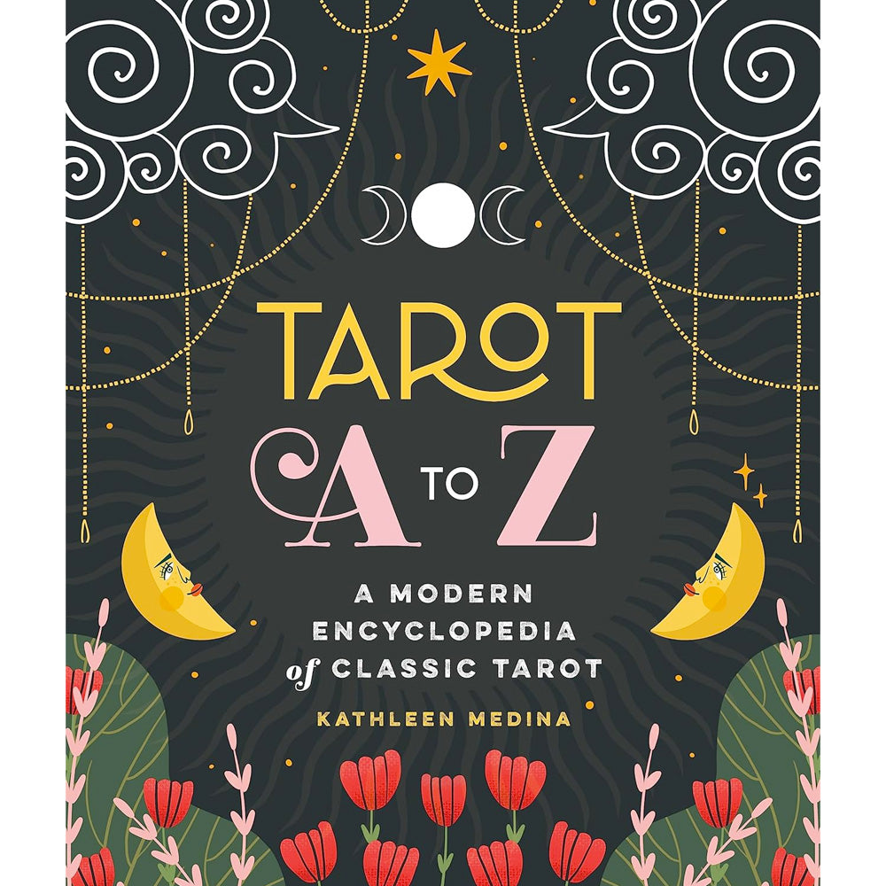Tarot A to Z - A Modern Encyclopedia of Classic Tarot Book