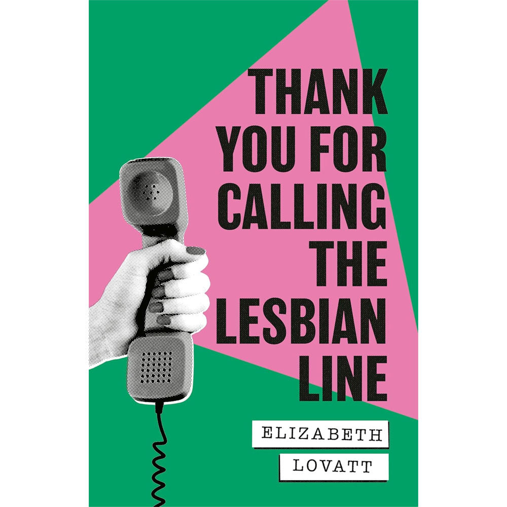 Elizabeth Lovatt - Thank You For Calling the Lesbian Line Book