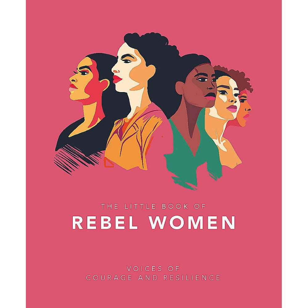 The Little Book of Rebel Women - Voices of Courage and Resilience Book