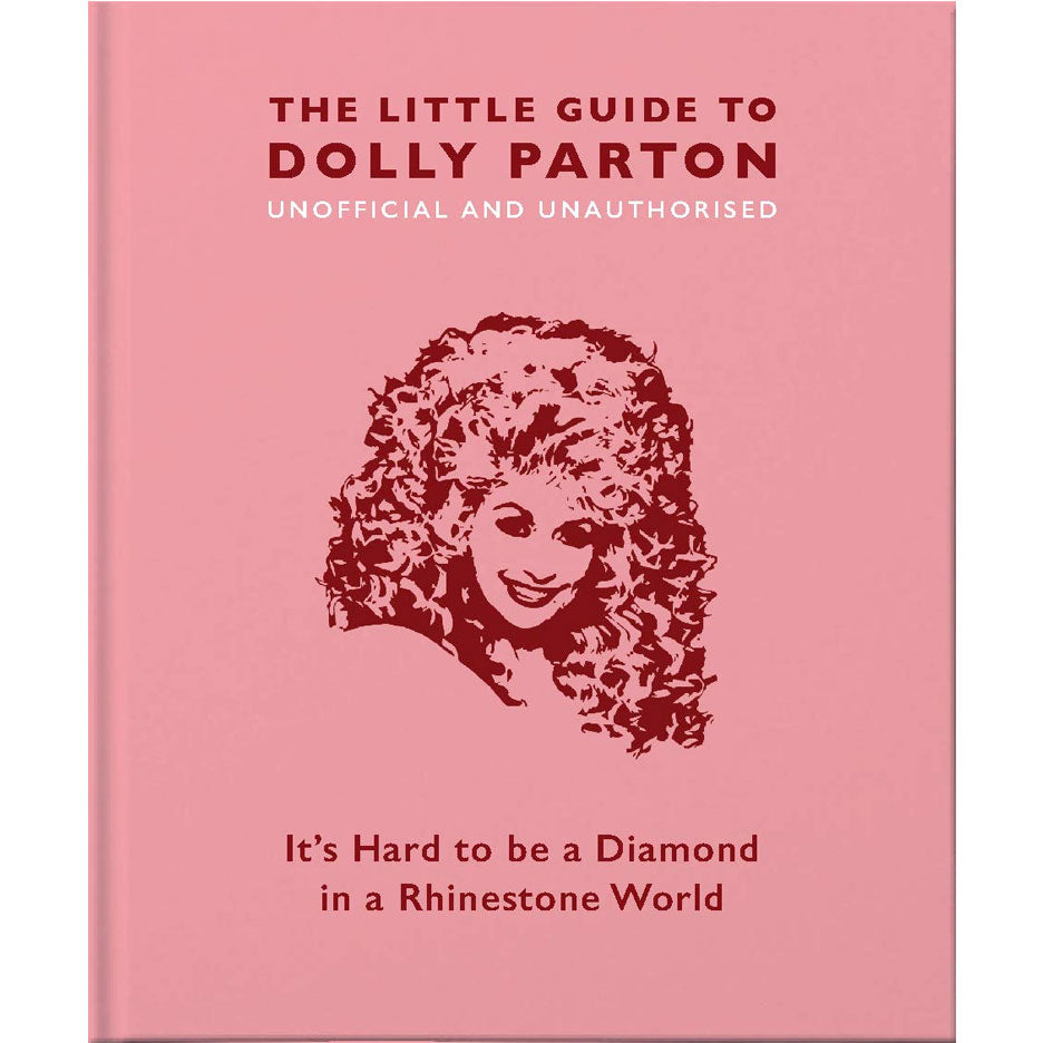 The Little Guide to Dolly Parton - It's Hard to be a Diamond in a Rhinestone World Book