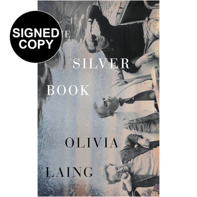Olivia Laing - The Silver Book (Signed Copy)