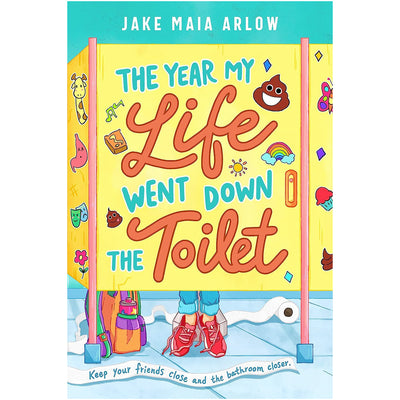 The Year My Life Went Down the Toilet Book Jake Maia Arlow