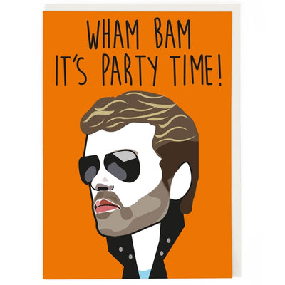 George Michael- Wham Bam It's Party Time! - Birthday Card