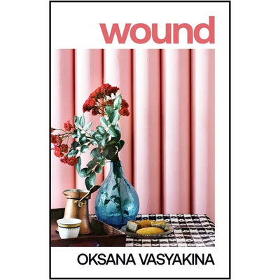 Wound Book Oksana Vasyakina 9781529423242
