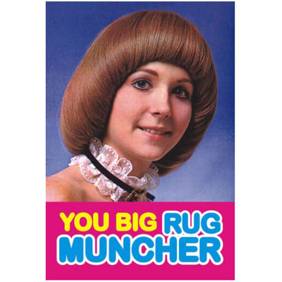 You Big Rug Muncher Fridge Magnet