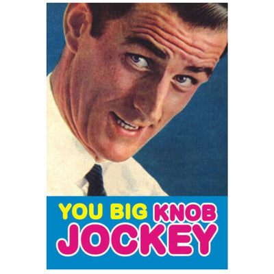 You Big Knob Jockey Fridge Magnet