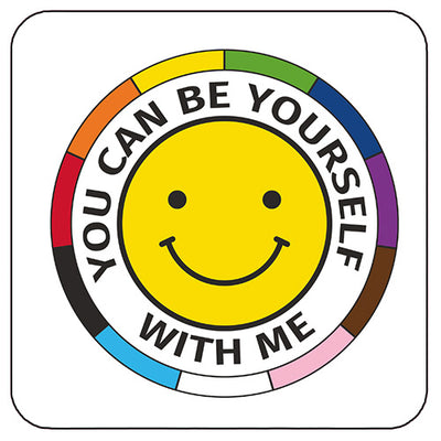 You Can Be Yourself With Me Coaster