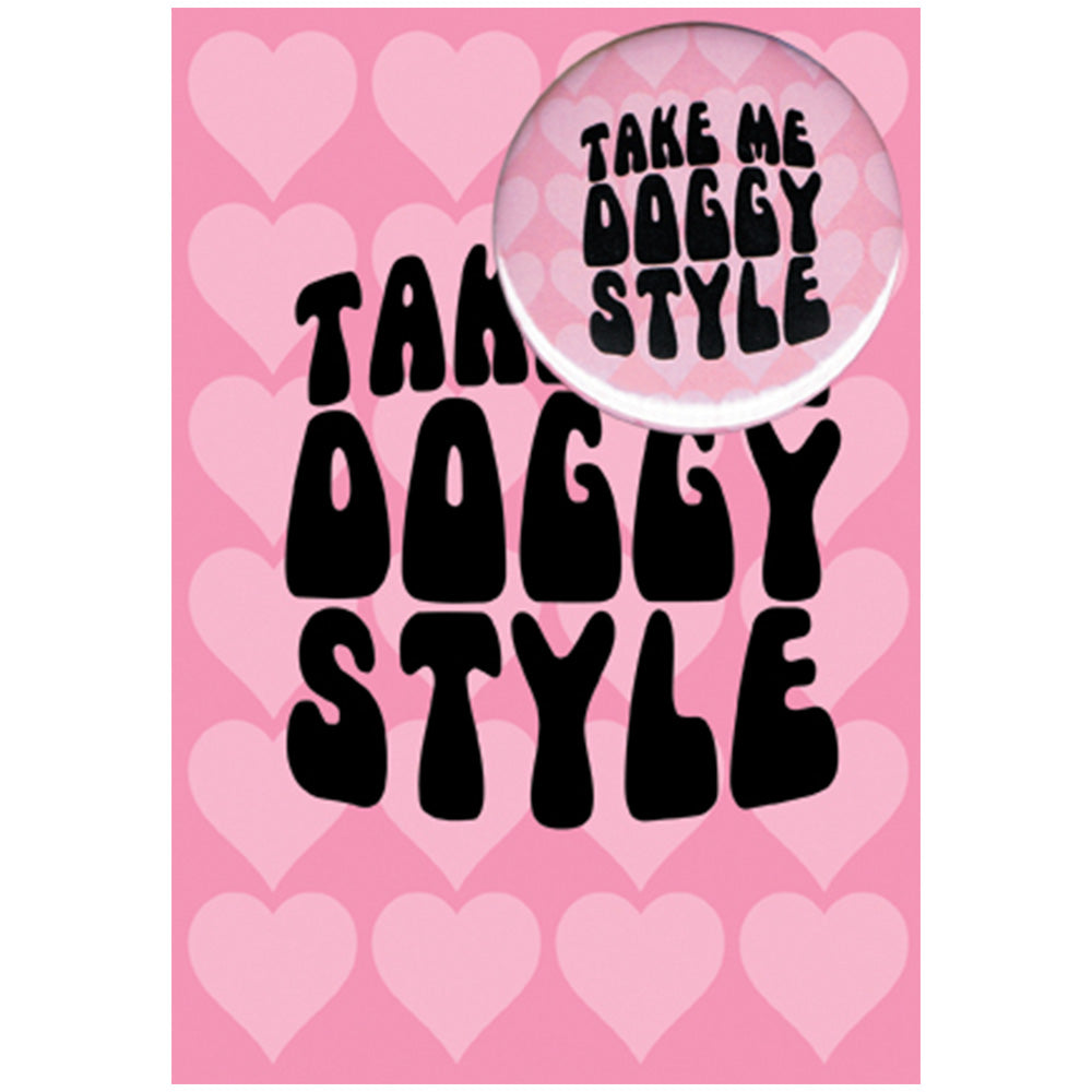 Big Badge Card - Take Me Doggy Style Greetings Card