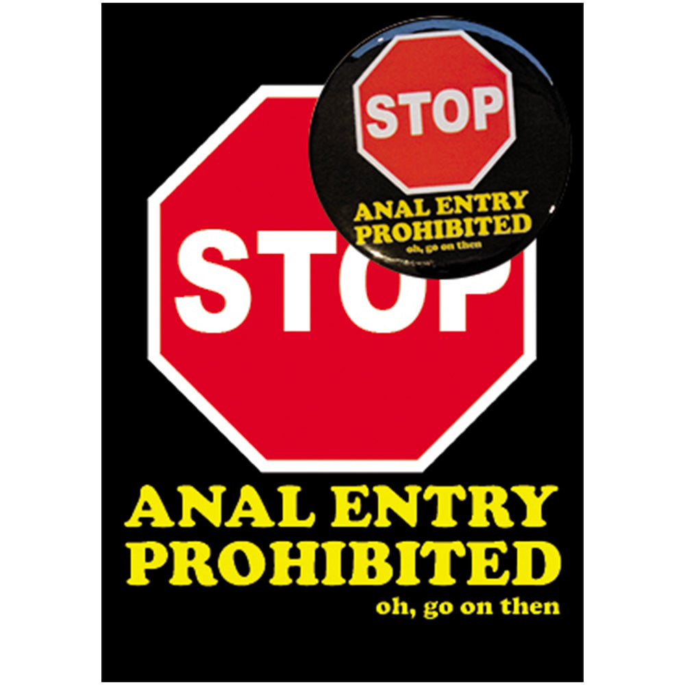 Big Badge Card - Stop Anal Entry Prohibited - Oh Go On Then Greetings Card