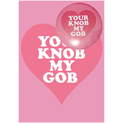Big Badge Card - Your Knob My Gob Greetings Card