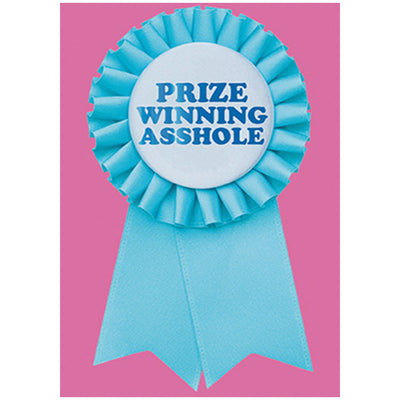 Big Badge Card - Prize Winning Asshole Greetings Card