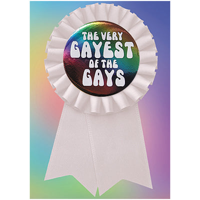 Big Badge Card - The Very Gayest Of All The Gays Greetings Card