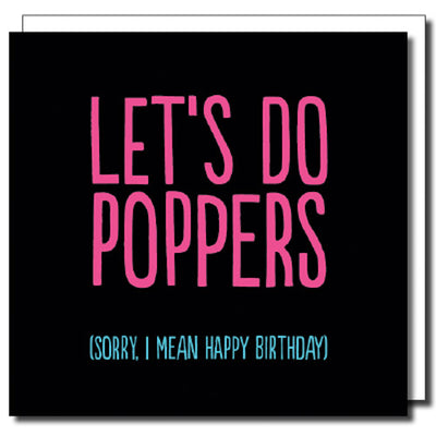 Let's Do Poppers (Sorry I Mean Happy Birthday) - Gay Birthday Card