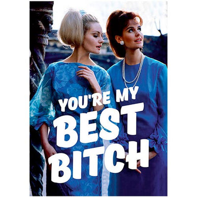 You're My Best B*tch - Gay Birthday Card