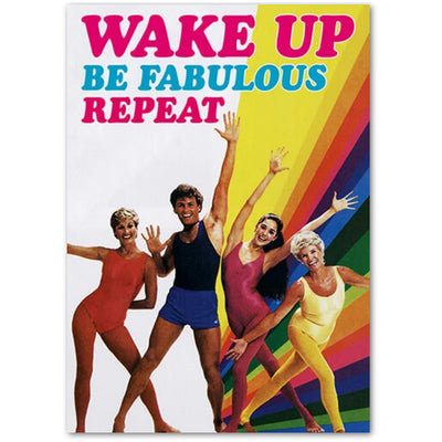 Wake Up Be Fabulous Repeat - Birthday Card