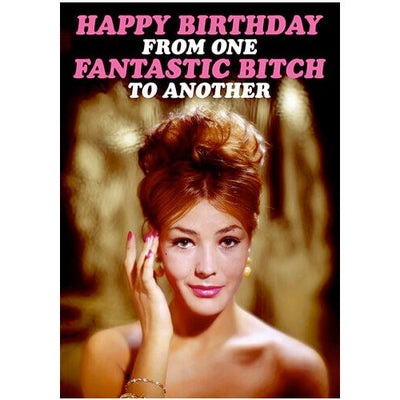 Happy Birthday From One Fantastic B*tch To Another - Gay Birthday Card