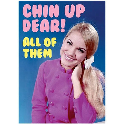 Chin Up Dear All Of Them - Birthday Card