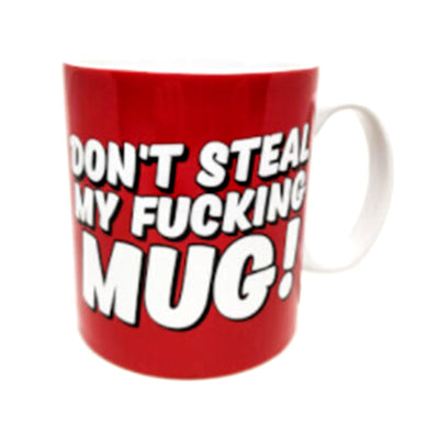 Don't Steal My F*cking Mug