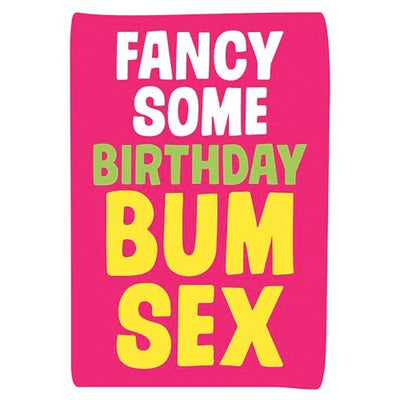 Fancy Some Birthday Bum Sex - Birthday Card