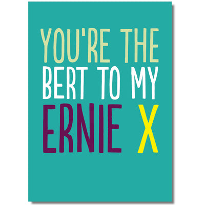 You're The Bert To My Ernie - Gay Greetings Card (Version 2)