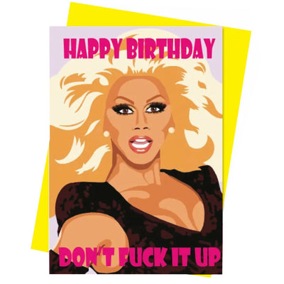 RuPaul Don't F*ck It Up - Gay Birthday Card