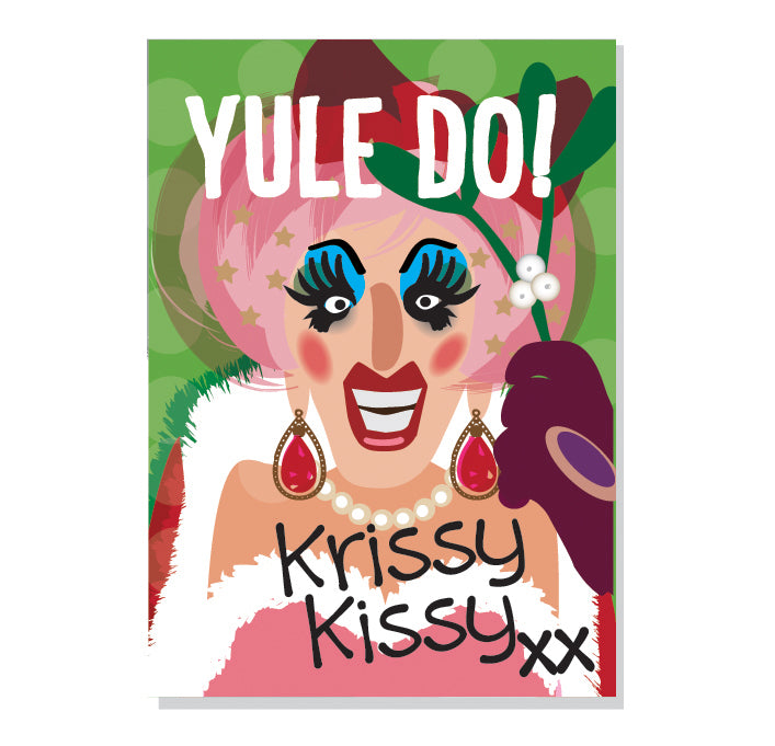 Life's A Drag - Yule Do Krissy Kissy Christmas Card