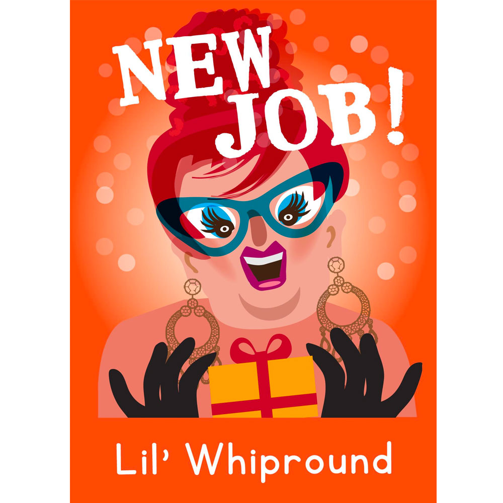 Life's A Drag - Lil' Whipround (New Job) Greetings Card