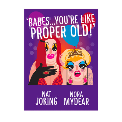 Life's A Drag - Oh Babes... You're Like Proper Old Greetings Card