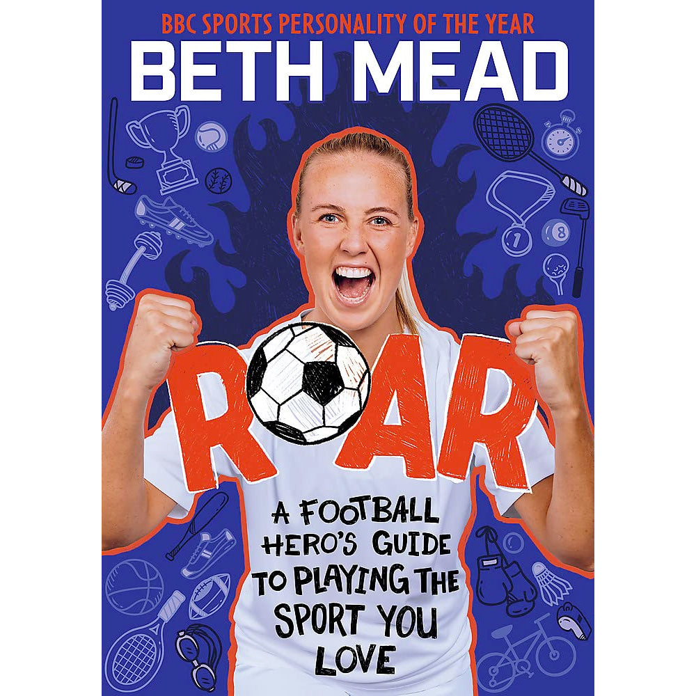 ROAR - A Guide to Dreaming Big and Playing the Sport You Love Book Beth Mead