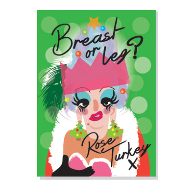 Life's A Drag - Breast Or Leg - Rose Turkey Christmas Card
